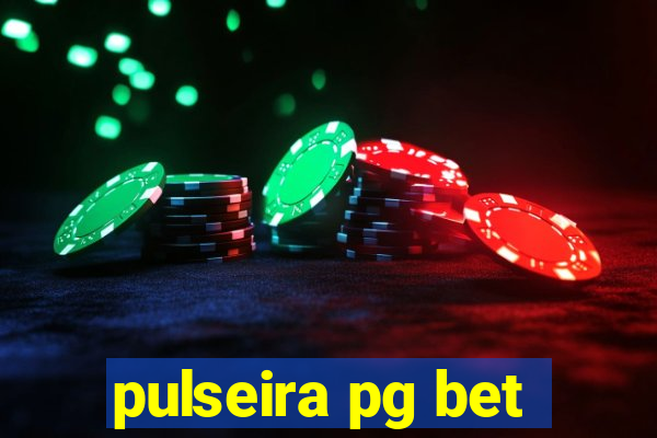 pulseira pg bet